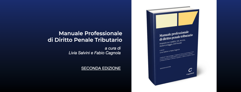 Seconda edizione del manuale di Diritto Penale Tributario scritto a quattro mani con lo Studio Salvini e Soci